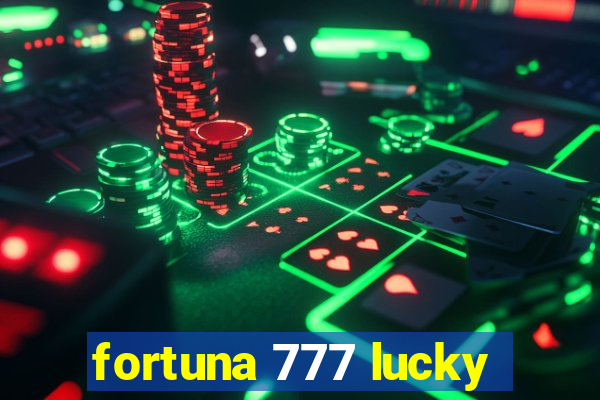 fortuna 777 lucky